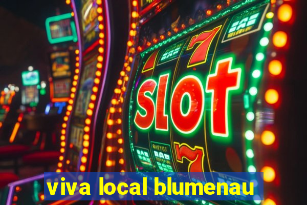 viva local blumenau